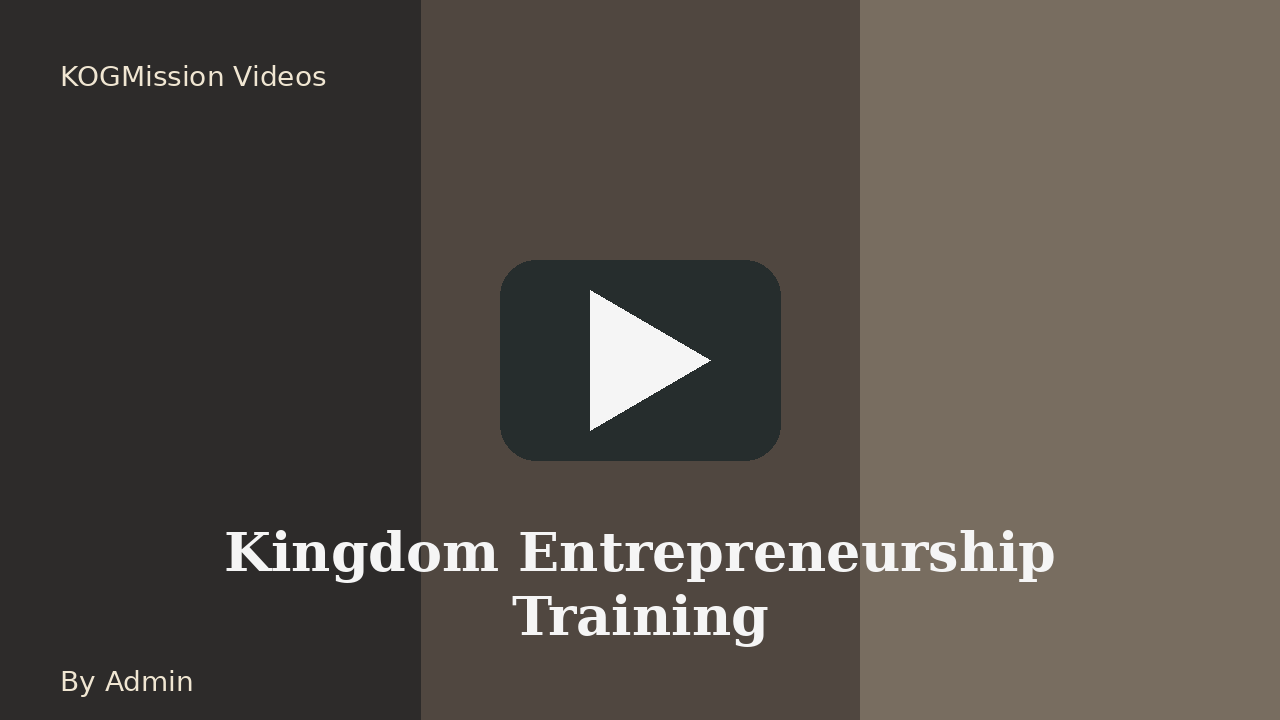 Kingdom Entrepreneurship Training thumbnail