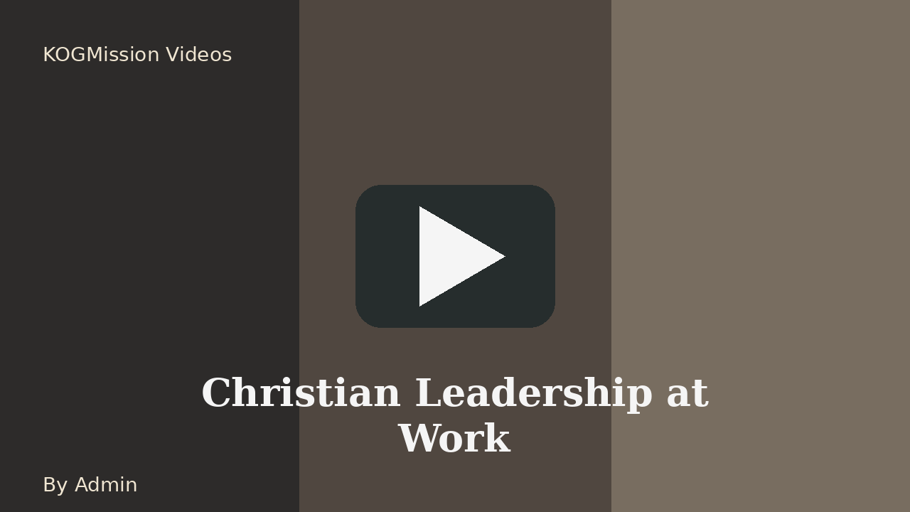 Christian Leadership at Work thumbnail